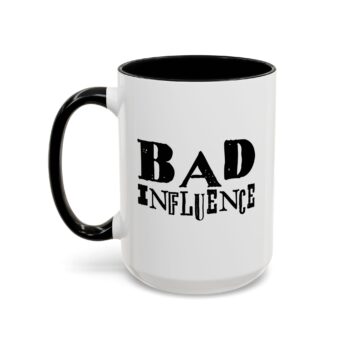 Bad Influence Coffee Mug